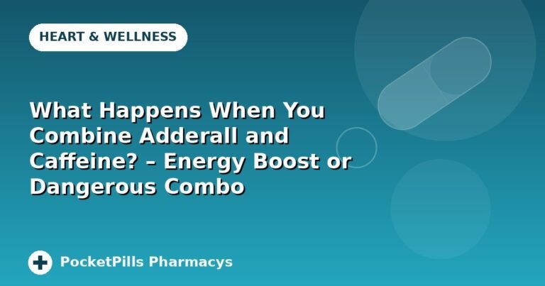 What Happens When You Combine Adderall and Caffeine? – Energy Boost or Dangerous Combo