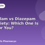 Alprazolam vs Diazepam For Anxiety: Which One Is Right for You?