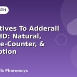 Alternatives To Adderall For ADHD: Natural, Over-the-Counter, & Prescription