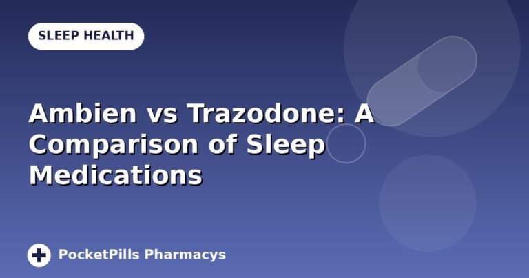 Ambien vs Trazodone: A Comparison of Sleep Medications