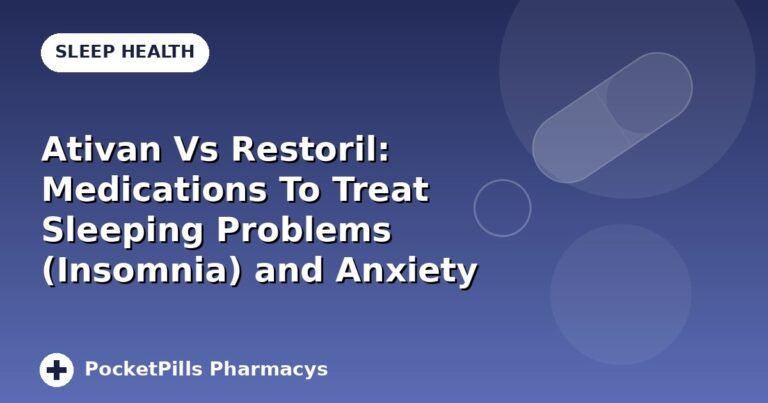 Ativan Vs Restoril: Medications To Treat Sleeping Problems (Insomnia) and Anxiety