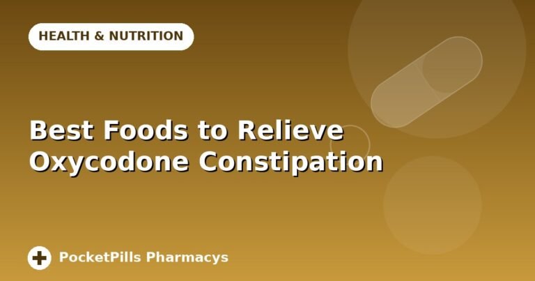 Best Foods to Relieve Oxycodone Constipation