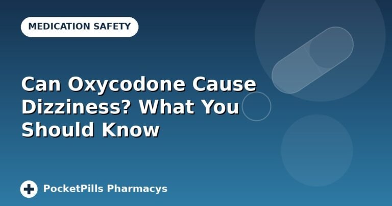Can Oxycodone Cause Dizziness? What You Should Know