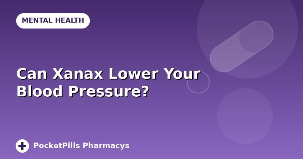 Can Xanax Lower Your Blood Pressure?