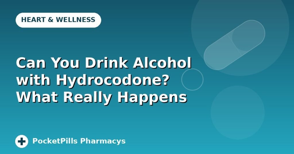 Can You Drink Alcohol with Hydrocodone? What Really Happens