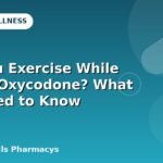 Can You Exercise While Taking Oxycodone? What You Need to Know