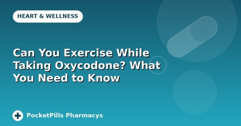 Can You Exercise While Taking Oxycodone? What You Need to Know