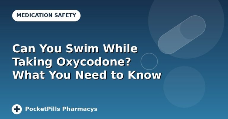 Can You Swim While Taking Oxycodone? What You Need to Know