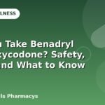 Can You Take Benadryl With Oxycodone? Safety, Risks, and What to Know