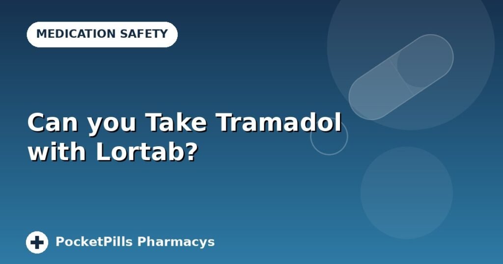 Can you Take Tramadol with Lortab?