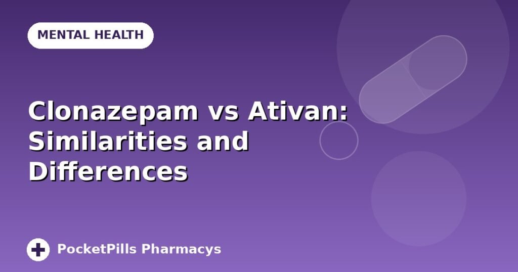 Clonazepam vs Ativan: Similarities and Differences