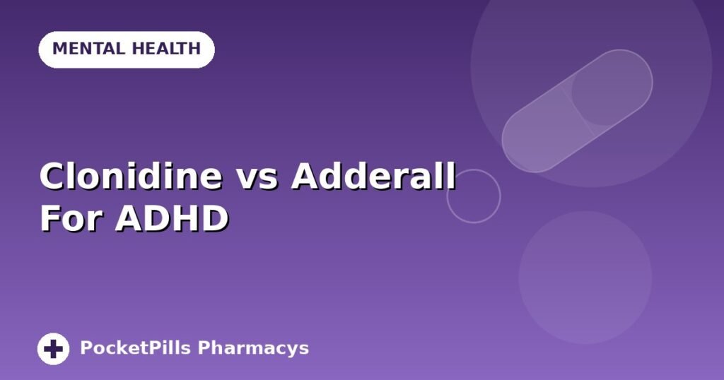 Clonidine vs Adderall For ADHD