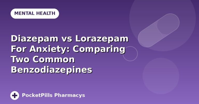Diazepam vs Lorazepam For Anxiety: Comparing Two Common Benzodiazepines
