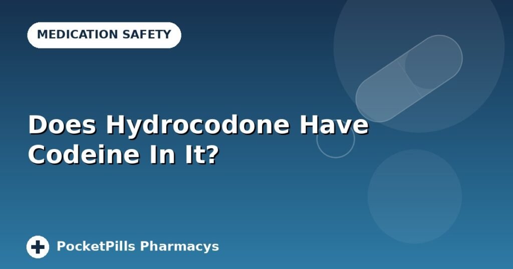 Does Hydrocodone Have Codeine In It?