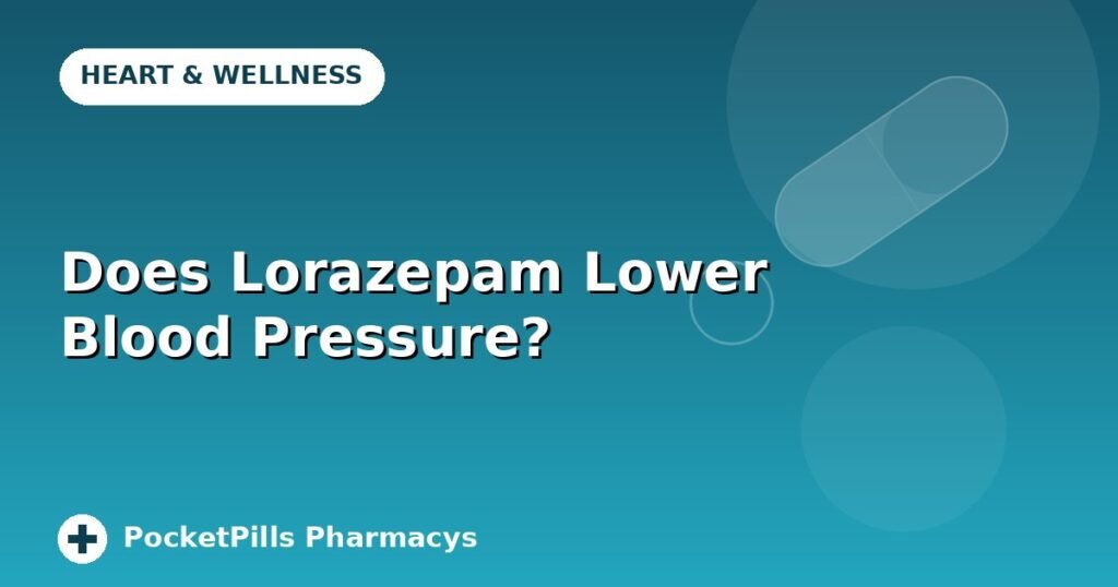 Does Lorazepam Lower Blood Pressure?