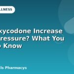 Does Oxycodone Increase Blood Pressure? What You Need to Know