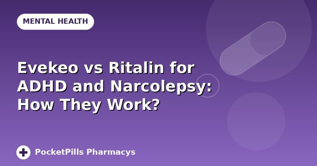 Evekeo vs Ritalin for ADHD and Narcolepsy: How They Work?