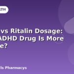 Focalin vs Ritalin Dosage: Which ADHD Drug Is More Effective?