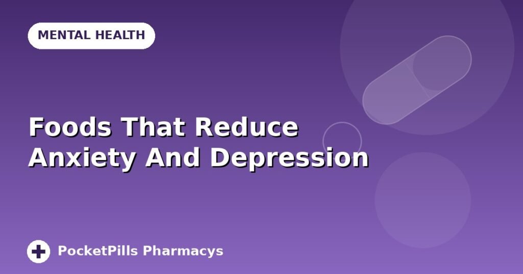 Foods That Reduce Anxiety And Depression