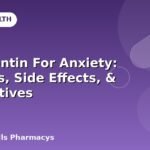Gabapentin For Anxiety: Benefits, Side Effects, & Alternatives