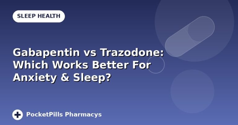 Gabapentin vs Trazodone: Which Works Better For Anxiety & Sleep?