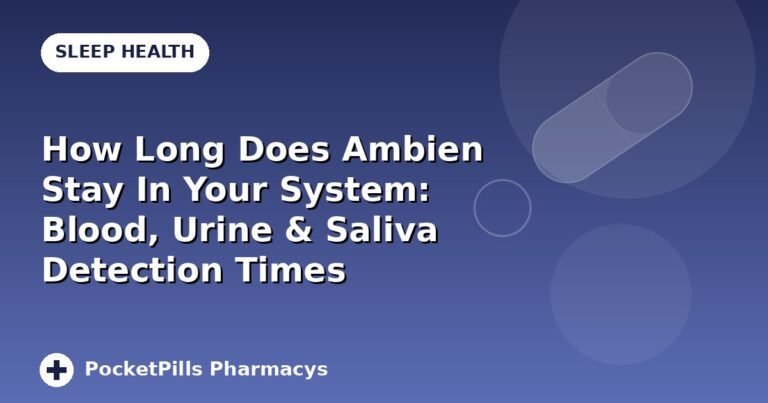How Long Does Ambien Stay In Your System: Blood, Urine & Saliva Detection Times