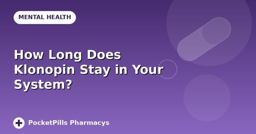 How Long Does Klonopin Stay in Your System?