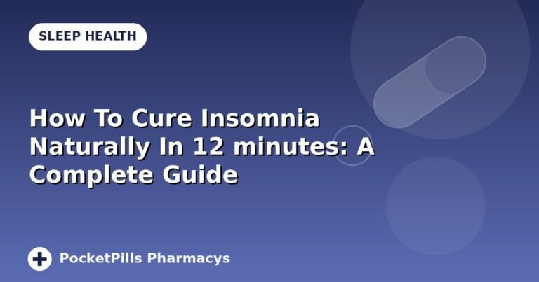 How To Cure Insomnia Naturally In 12 minutes: A Complete Guide