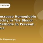 How To Increase Hemoglobin Level Quickly In The Blood: Proven Methods To Prevent Low Levels