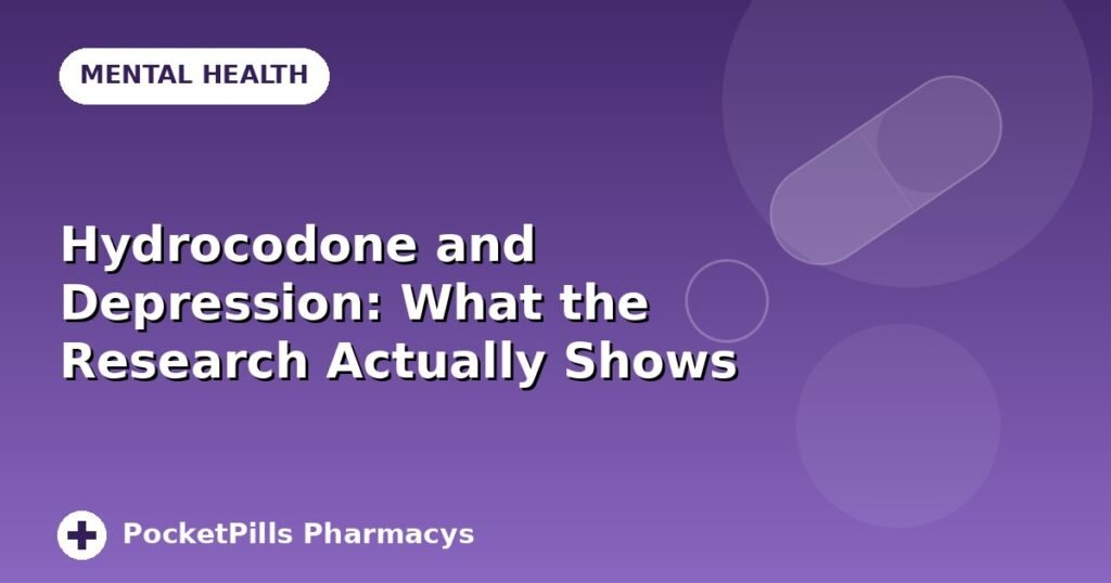 Hydrocodone and Depression: What the Research Actually Shows