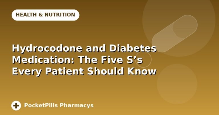 Hydrocodone and Diabetes Medication: The Five S's Every Patient Should Know