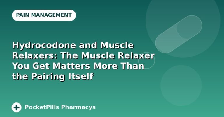 Hydrocodone and Muscle Relaxers: The Muscle Relaxer You Get Matters More Than the Pairing Itself