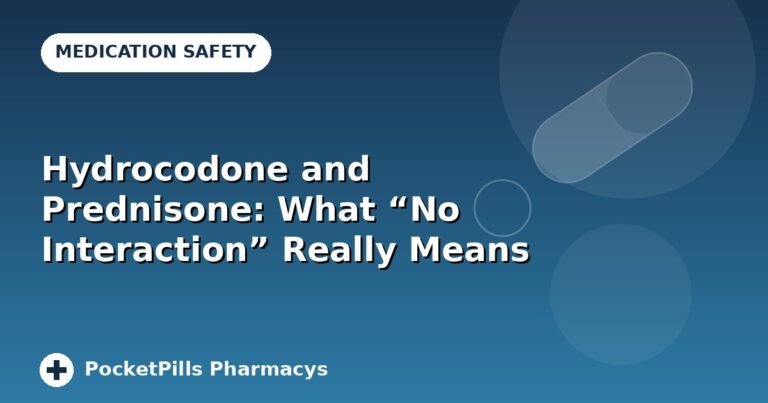 Hydrocodone and Prednisone: What “No Interaction” Really Means
