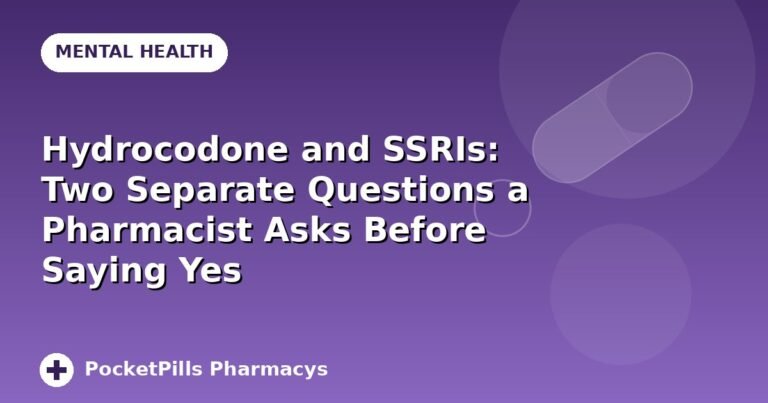 Hydrocodone and SSRIs: Two Separate Questions a Pharmacist Asks Before Saying Yes