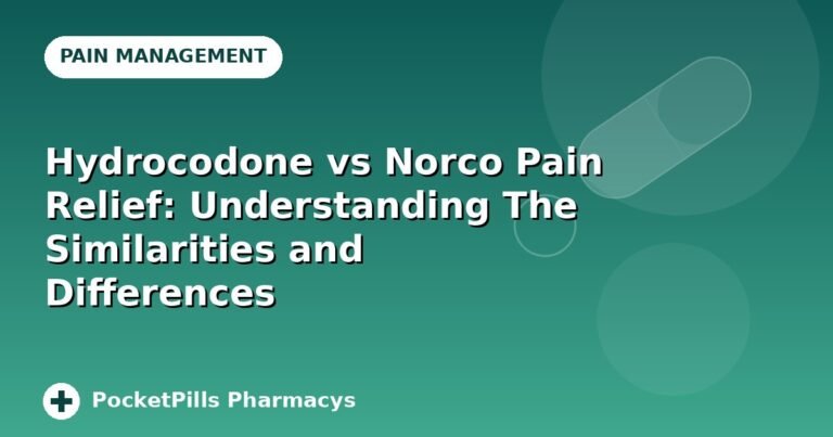 Hydrocodone vs Norco Pain Relief: Understanding The Similarities and Differences