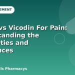 Lortab vs Vicodin For Pain: Understanding the Similarities and Differences