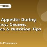 Loss Of Appetite During Pregnancy: Causes, Remedies & Nutrition Tips