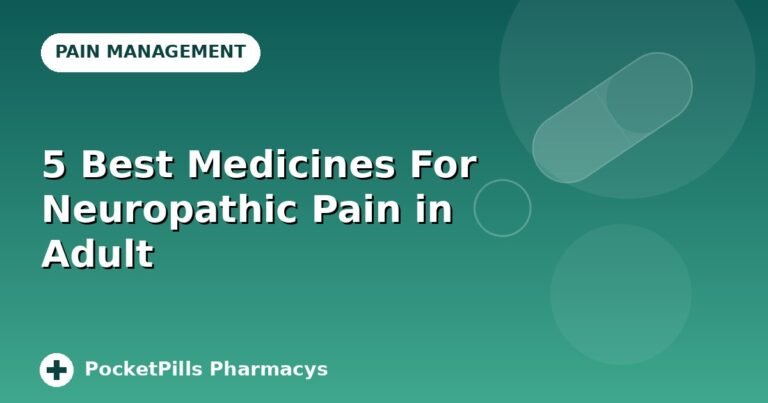 5 Best Medicines For Neuropathic Pain in Adult