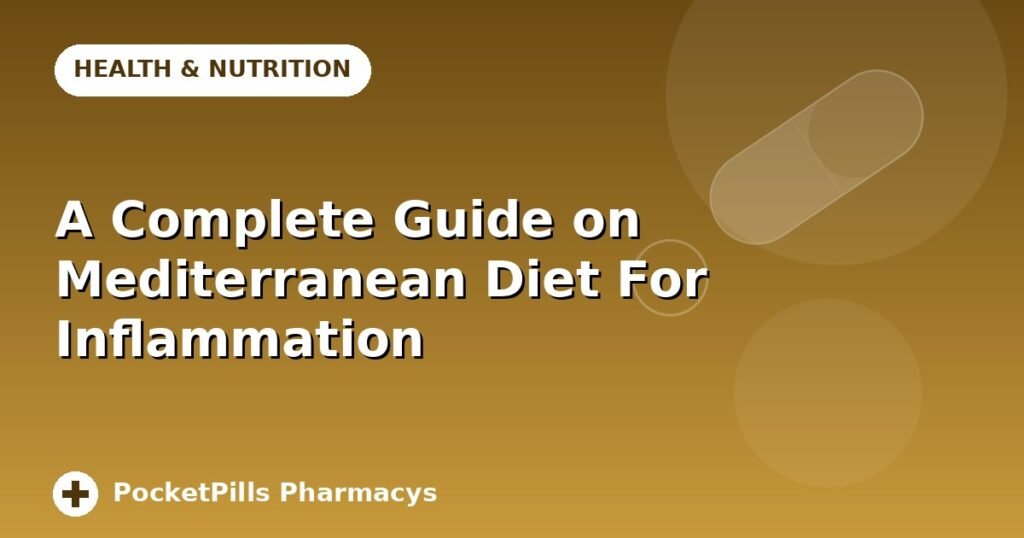 A Complete Guide on Mediterranean Diet For Inflammation