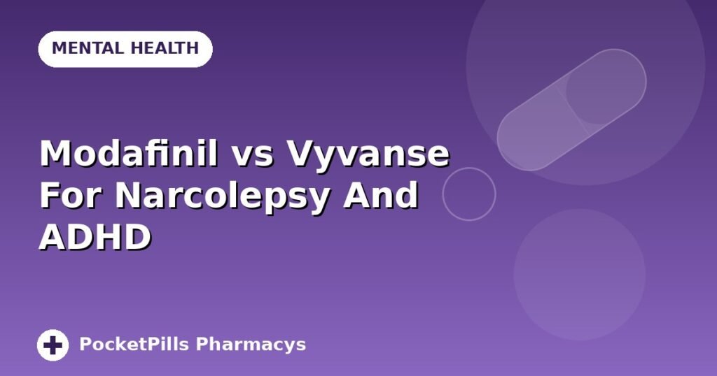 Modafinil vs Vyvanse For Narcolepsy And ADHD