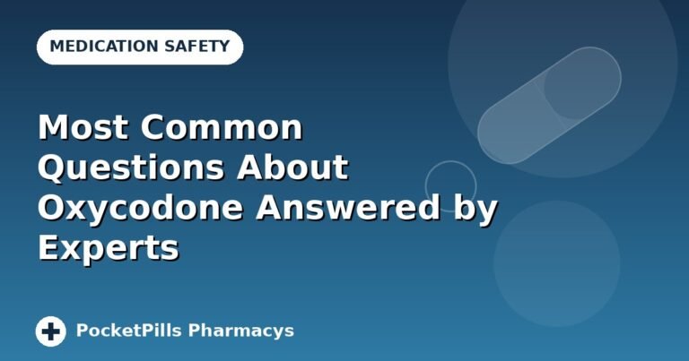 Most Common Questions About Oxycodone Answered by Experts