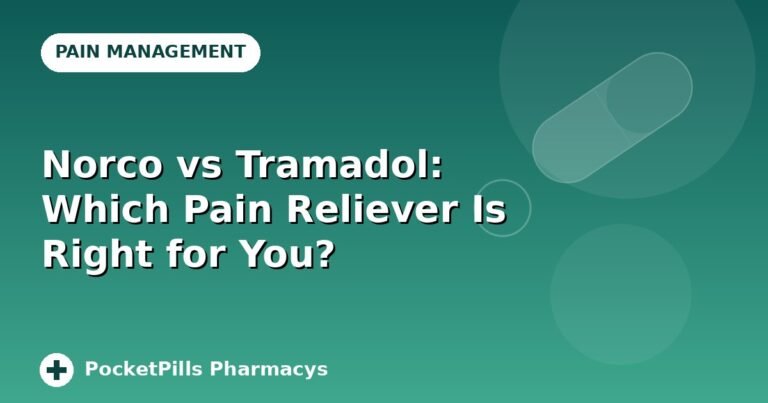 Norco vs Tramadol: Which Pain Reliever Is Right for You?