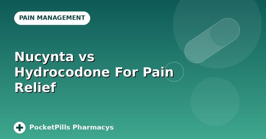 Nucynta vs Hydrocodone For Pain Relief