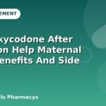 Does Oxycodone After C-section Help Maternal Pain? Benefits And Side Effects