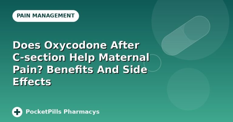 Does Oxycodone After C-section Help Maternal Pain? Benefits And Side Effects