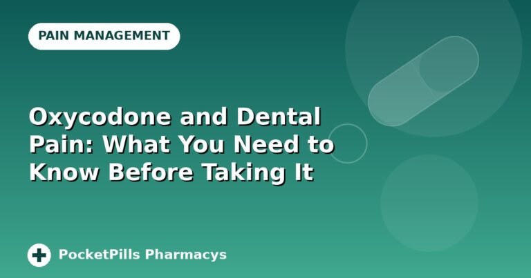 Oxycodone and Dental Pain: What You Need to Know Before Taking It