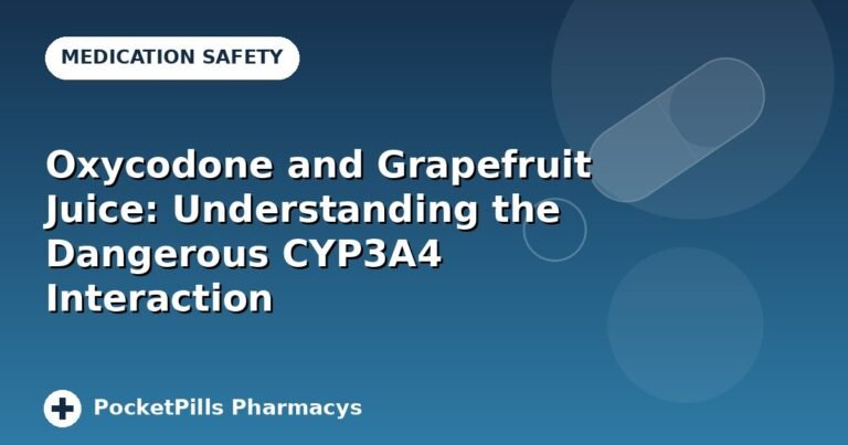 Oxycodone and Grapefruit Juice: Understanding the Dangerous CYP3A4 Interaction