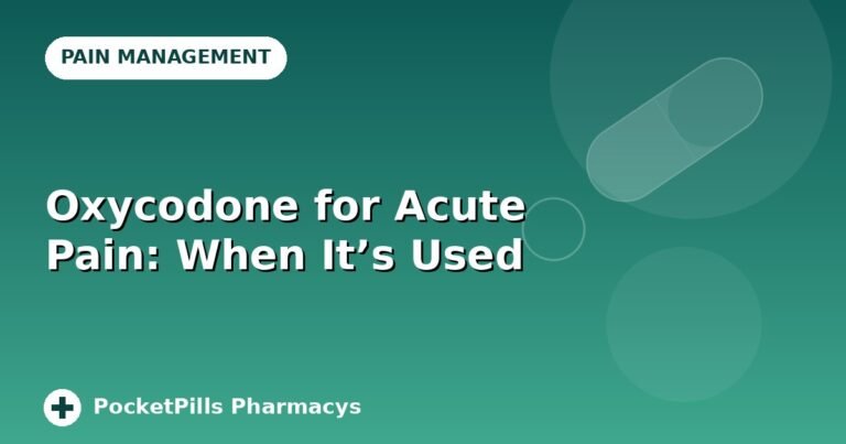 Oxycodone for Acute Pain: When It's Used