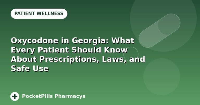 Oxycodone in Georgia: What Every Patient Should Know About Prescriptions, Laws, and Safe Use