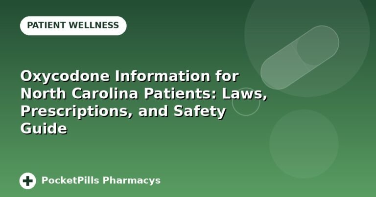 Oxycodone Information for North Carolina Patients: Laws, Prescriptions, and Safety Guide